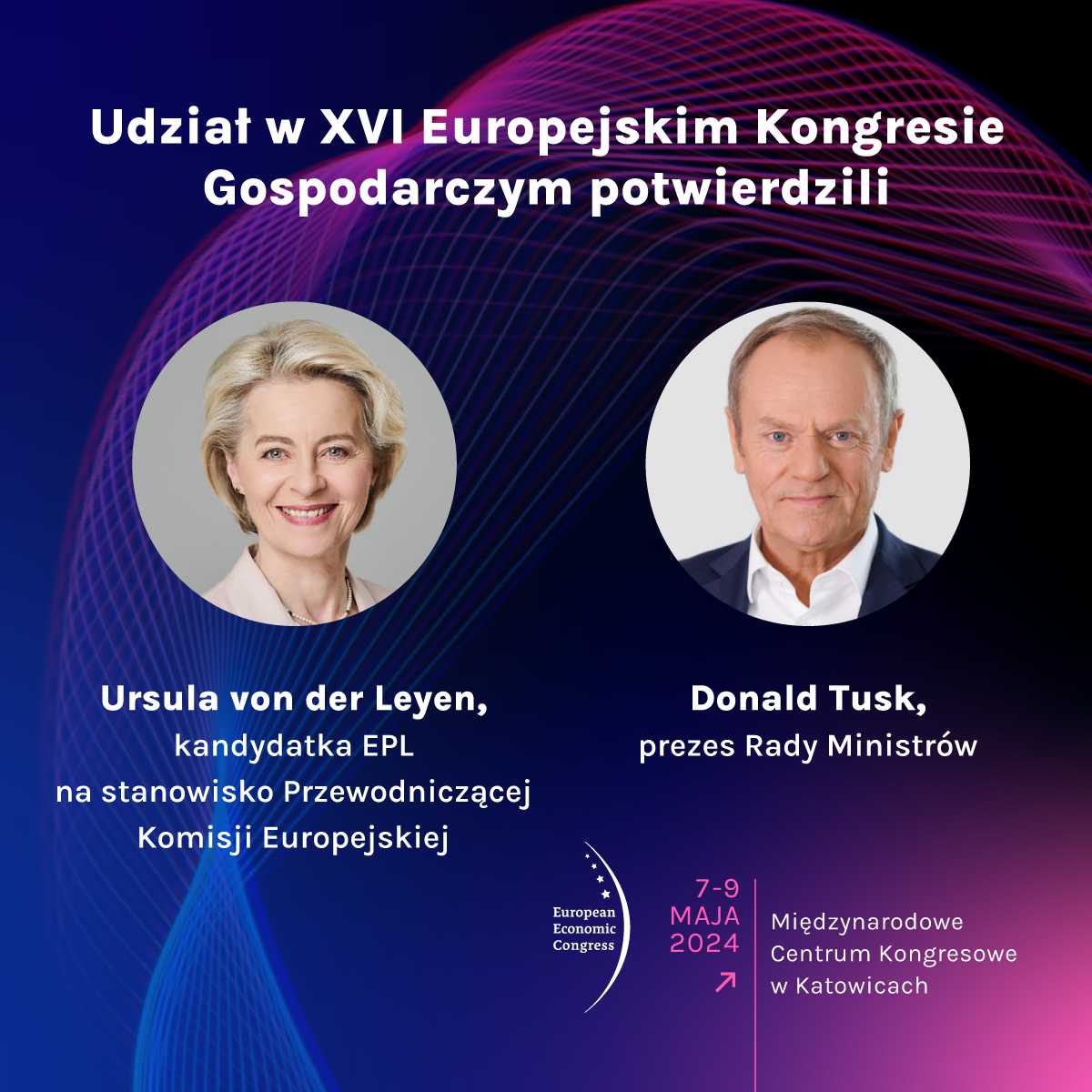Ursula von der Leyen oraz Donald Tusk gośćmi XVI EKG w Katowicach