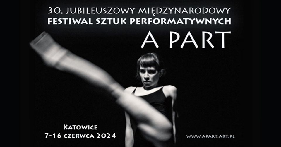 Plakat 30. edycji Międzynarodowego Festiwalu Sztuk Performatywnych A Part